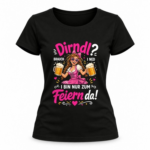 Dirndl brauch ned bin nur - dirndl, i