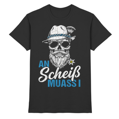 Scheiß muass t shirt - scheiß, i